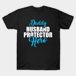 Cute Daddy Husband Protector Hero Awesome Dad T-Shirt